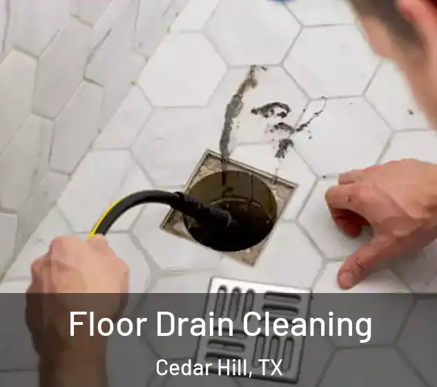  Floor Drain Cleaning Cedar Hill, TX